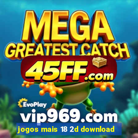 jogos mais 18 2d download